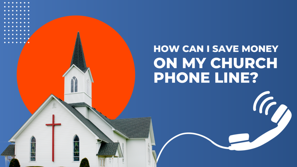 How can I save money on my church phone line